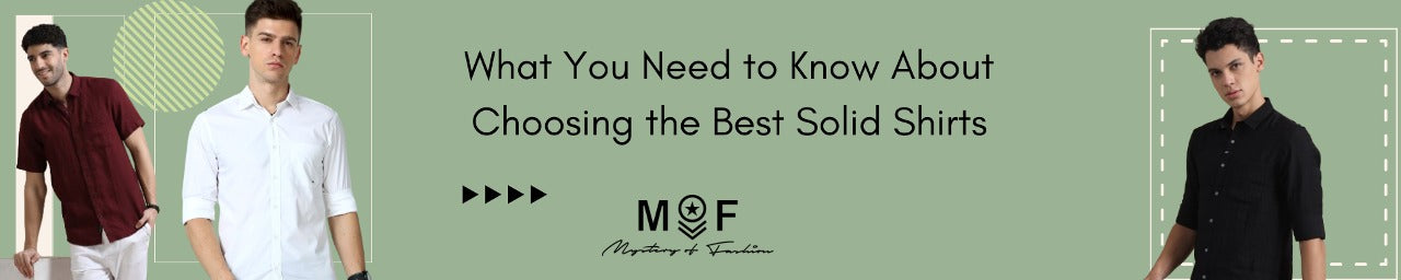 Best Solid What You Need to Know About Choosing the Best Solid Shirts